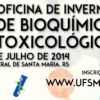 IV Oficina de Inverno de Bioquímica e Toxicologia