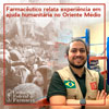 Farmacêutico relata experiência em ajuda humanitária no Oriente Médio